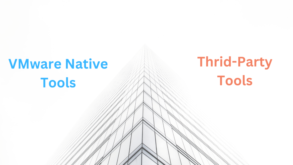 VMware Native Tools vs  Third-Party Tools